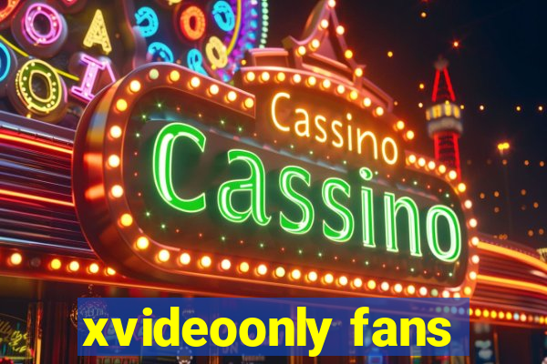 xvideoonly fans